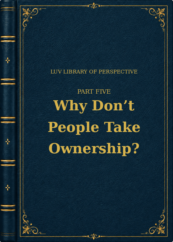 Part Five — Why Don't People Take Ownership book cover